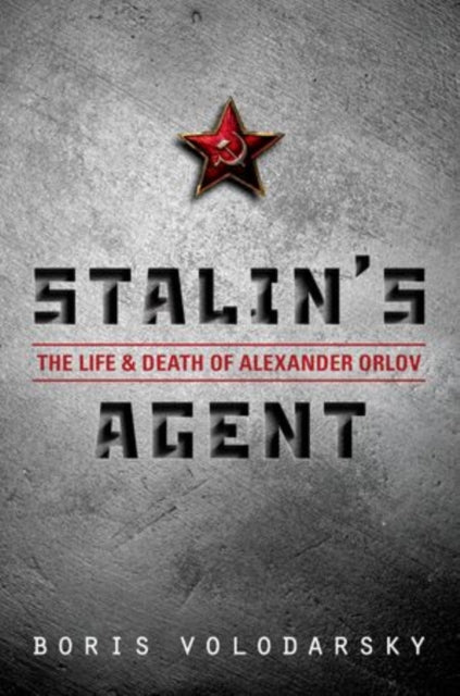 Book cover of: Stalin's Agent. By: Boris Volodarsky