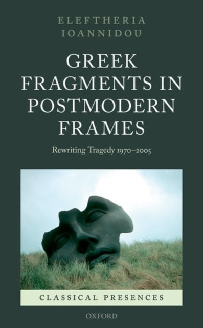 Book cover of: Greek Fragments in Postmodern Frames. By: Eleftheria Ioannidou