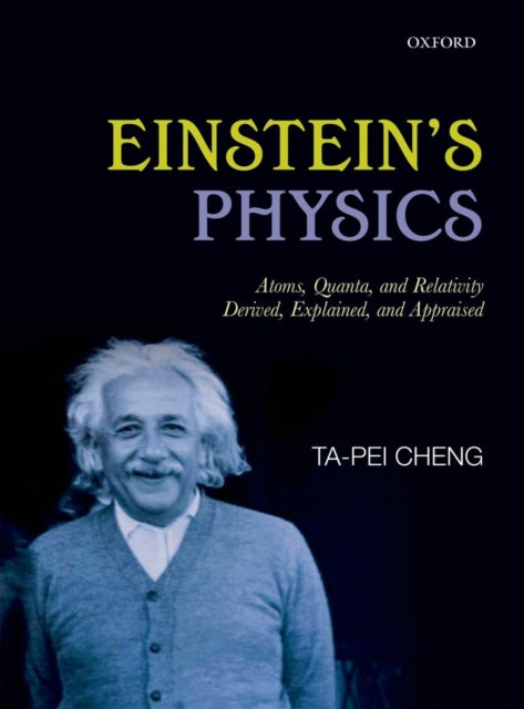 Book cover of: Einstein's Physics. By: Ta-Pei Cheng