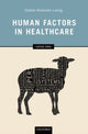 Book cover of: Human Factors in Healthcare. By: Debbie Rosenorn-Lanng