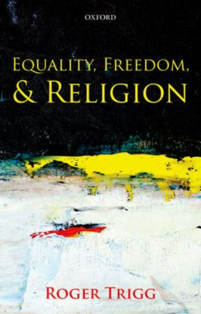 Book cover of: Equality, Freedom, and Religion. By: Roger Trigg