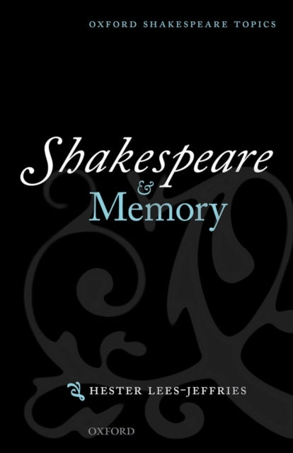 Book cover of: Shakespeare and Memory. By: Hester Lees-Jeffries