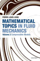 Book cover of: Mathematical Topics in Fluid Mechanics. By: Pierre-Louis Lions
