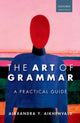 Book cover of: Art of Grammar. By: Alexandra Y. Aikhenvald