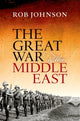 Book cover of: Great War and the Middle East. By: Johnson, Robert