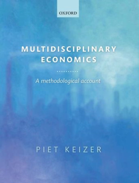 Book cover of: Multidisciplinary Economics. By: Piet Keizer