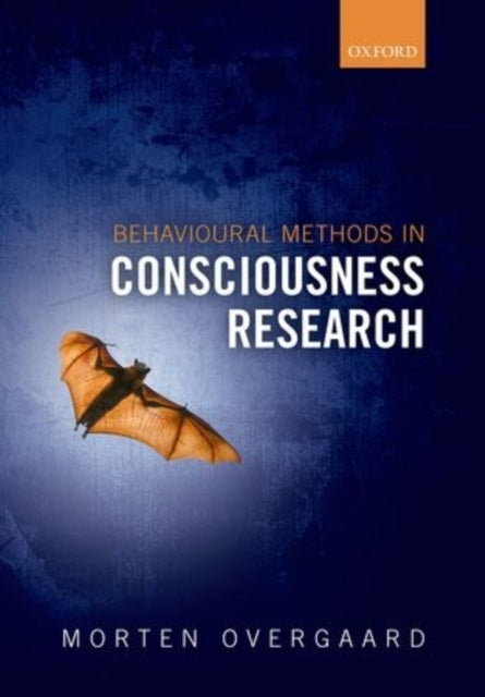Book cover of: Behavioral Methods in Consciousness Research. By: Morten Overgaard