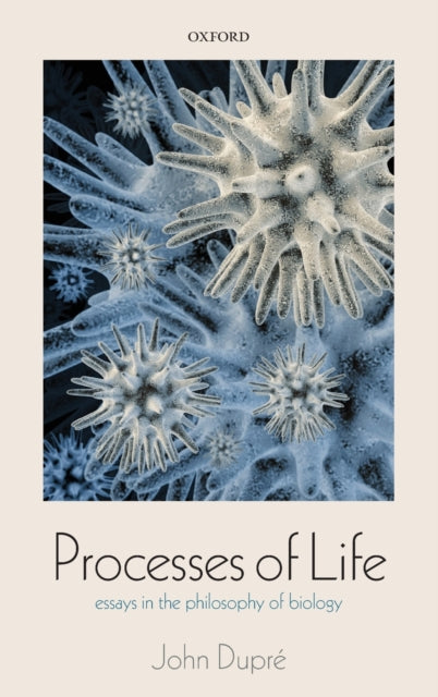Book cover of: Processes of Life. By: John Dupré