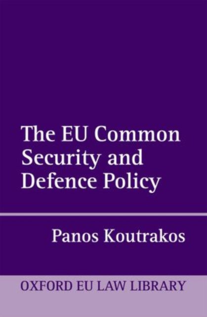 Book cover of: EU Common Security and Defence Policy. By: Panos Koutrakos