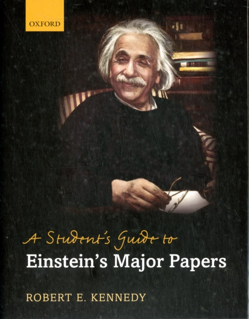 Book cover of: Student's Guide to Einstein's Major Papers. By: Robert E. Kennedy