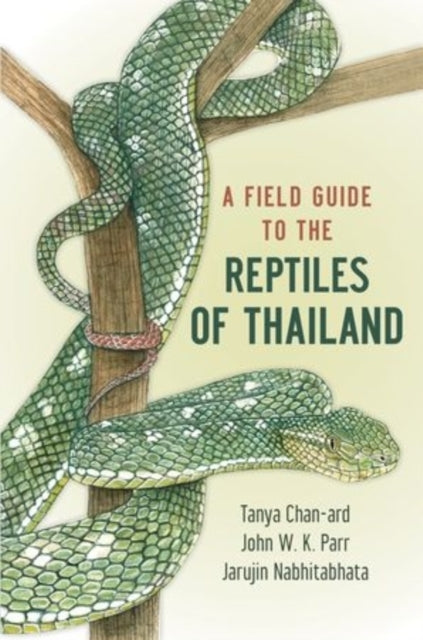 Book cover of: Field Guide to the Reptiles of Thailand. By: John W. K. Parr
