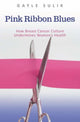 Book cover of: Pink Ribbon Blues. By: Gayle A. Sulik