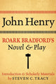 Book cover of: John Henry: Roark Bradford's Novel and Play. By: Steven C. Tracy
