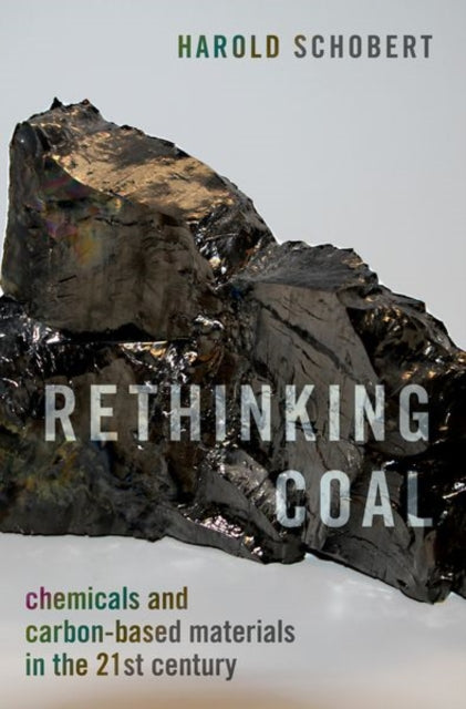 Book cover of: Rethinking Coal. By: Harold H. Schobert