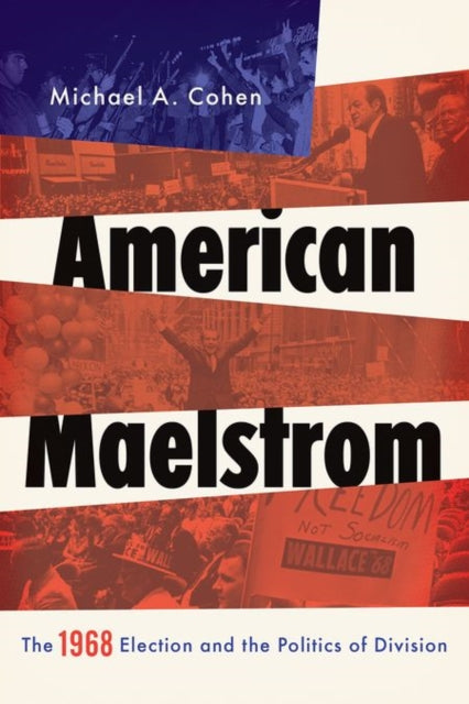 Book cover of: American Maelstrom. By: Michael A. Cohen
