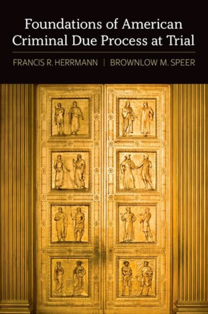 Book cover of: Foundations of American Criminal Due Process at Trial. By: Francis R. Herrmann