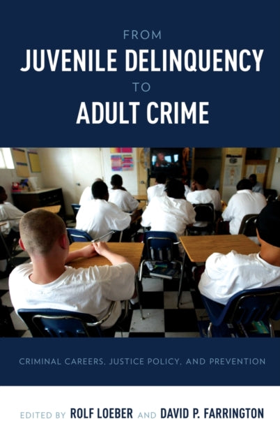 Book cover of: From Juvenile Delinquency to Adult Crime. By: Rolf Loeber