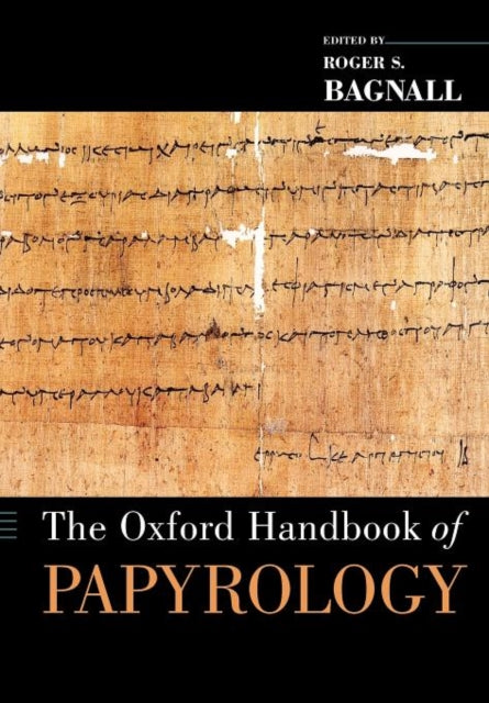 Book cover of: Oxford Handbook of Papyrology. By: Roger S. Bagnall
