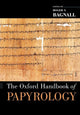 Book cover of: Oxford Handbook of Papyrology. By: Roger S. Bagnall
