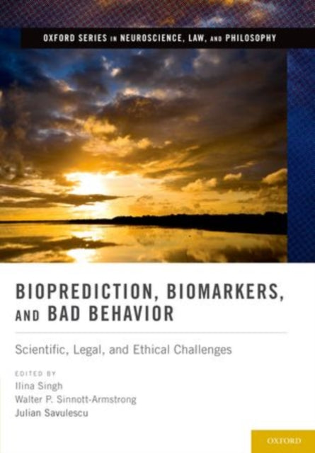 Book cover of: Bioprediction, Biomarkers, and Bad Behavior. By: Ilina Singh