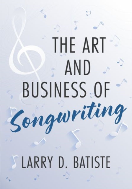 Book cover of: Art and Business of Songwriting. By: Batiste