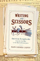 Book cover of: Writing with Scissors. By: Ellen Gruber Garvey