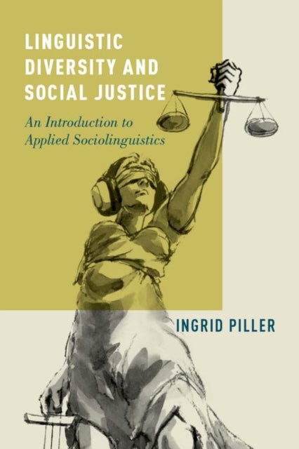 Book cover of: Linguistic Diversity and Social Justice. By: Ingrid Piller