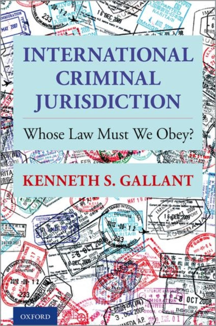Book cover of: International Criminal Jurisdiction. By: Kenneth Gallant