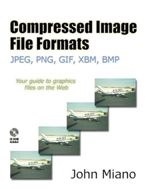 Book cover of: Compressed Image File Formats. By: JOHN MIANO