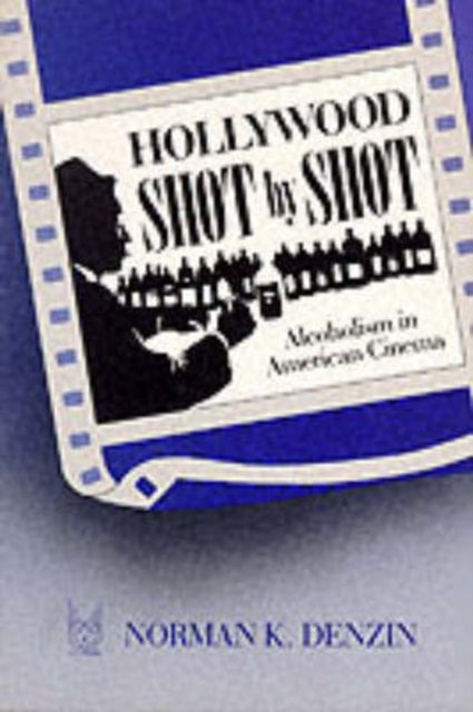 Book cover of: Hollywood Shot by Shot. By: Norman K. Denzin