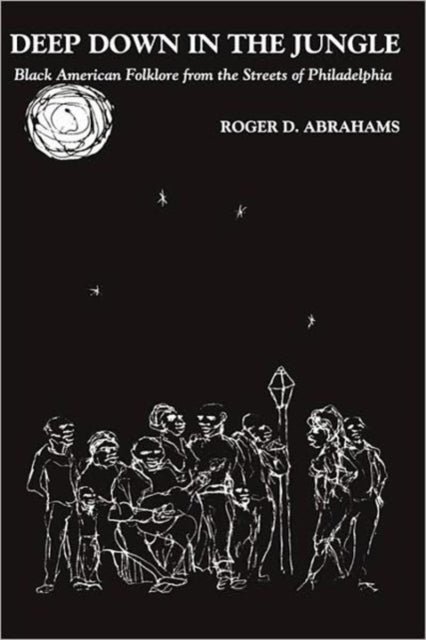 Book cover of: Deep Down in the Jungle.... By: Roger Abrahams