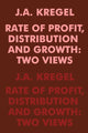 Book cover of: Rate of Profit, Distribution and Growth. By: J.A. Kregel
