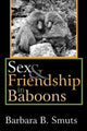 Book cover of: Sex and Friendship in Baboons. By: Barbara B. Smuts