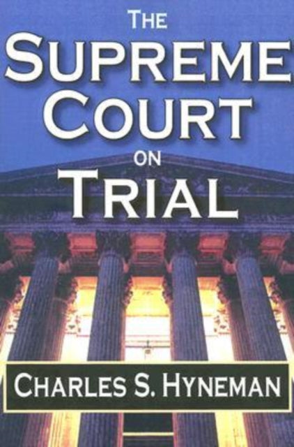 Book cover of: Supreme Court on Trial. By: Charles Shang Hyneman
