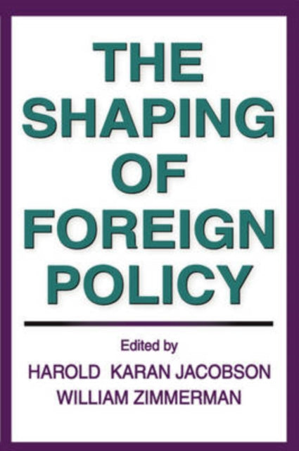 Book cover of: Shaping of Foreign Policy