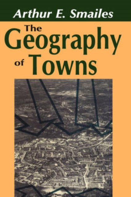 Book cover of: Geography of Towns. By: Arthur Smailes