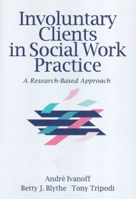 Book cover of: Involuntary Clients in Social Work Practice. By: Tony Tripodi