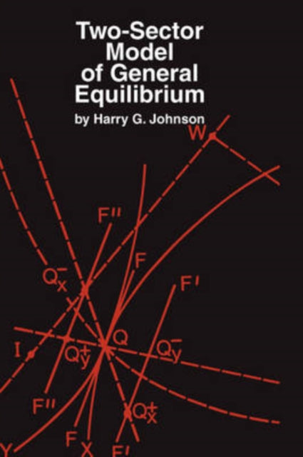 Book cover of: Two-Sector Model of General Equilibrium. By: Harry Johnson