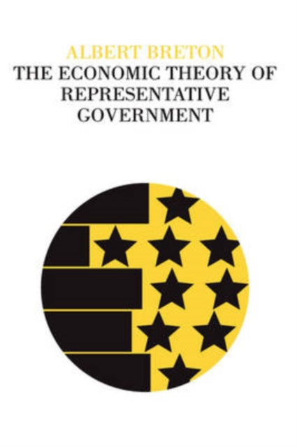 Book cover of: Economic Theory of Representative Government. By: Albert Breton