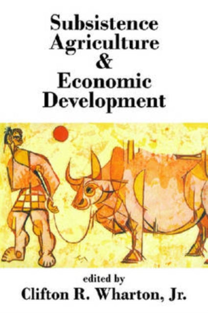Book cover of: Subsistence Agriculture and Economic Development