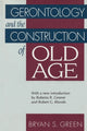 Book cover of: Gerontology and the Construction of Old Age. By: Bryan S. R. Green