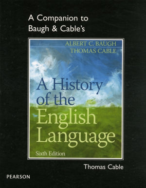A Companion to Baugh & Cable's A History of the English Language