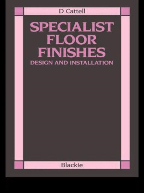 Book cover of: Specialist Floor Finishes. By: D. Cattell