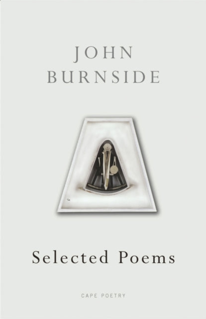 Book cover of: Selected Poems. By: John Burnside