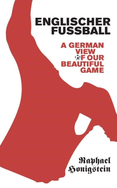 Book cover of: Englischer Fussball. By: Raphael Honigstein