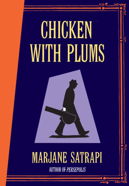 Book cover of: Chicken With Plums. By: Marjane Satrapi