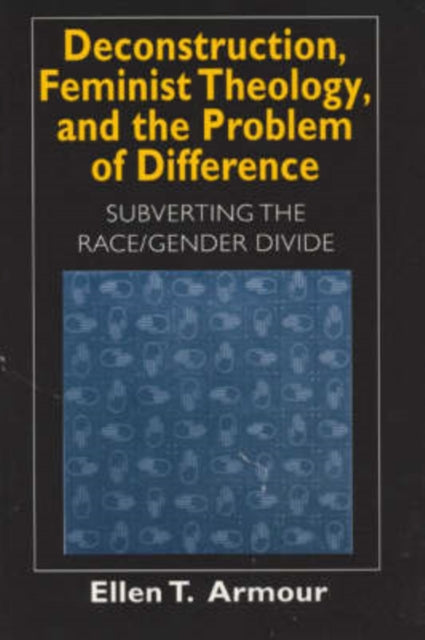 Book cover of: Deconstruction, Feminist Theology, and the Problem of Difference
