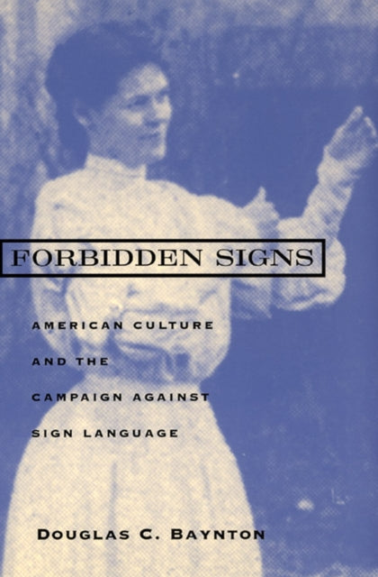 Book cover of: Forbidden Signs. By: Douglas C. Baynton