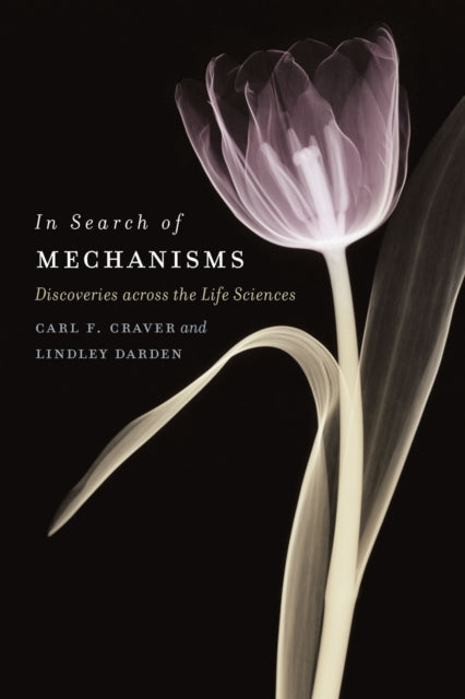 Book cover of: In Search of Mechanisms. By: Carl F. Craver
