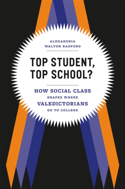 Book cover of: Top Student, Top School?. By: Alexandria Walton Radford